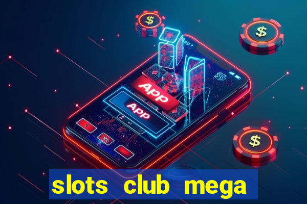 slots club mega win 777