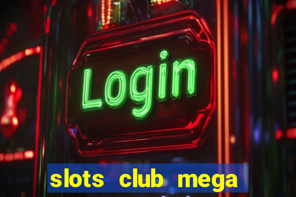 slots club mega win 777