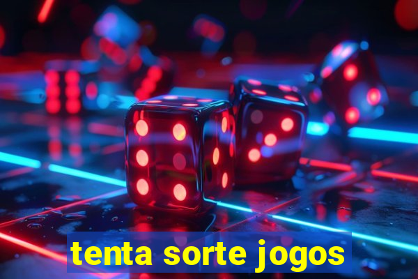 tenta sorte jogos