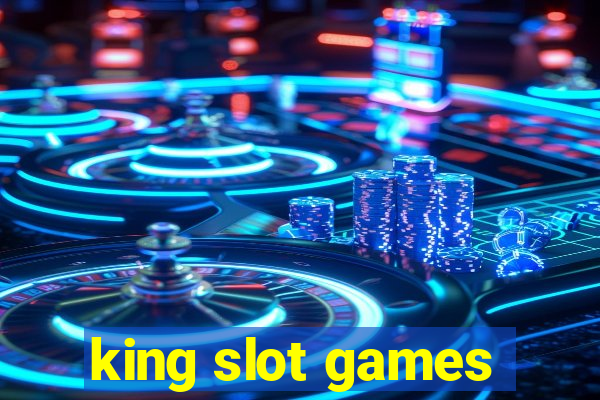 king slot games