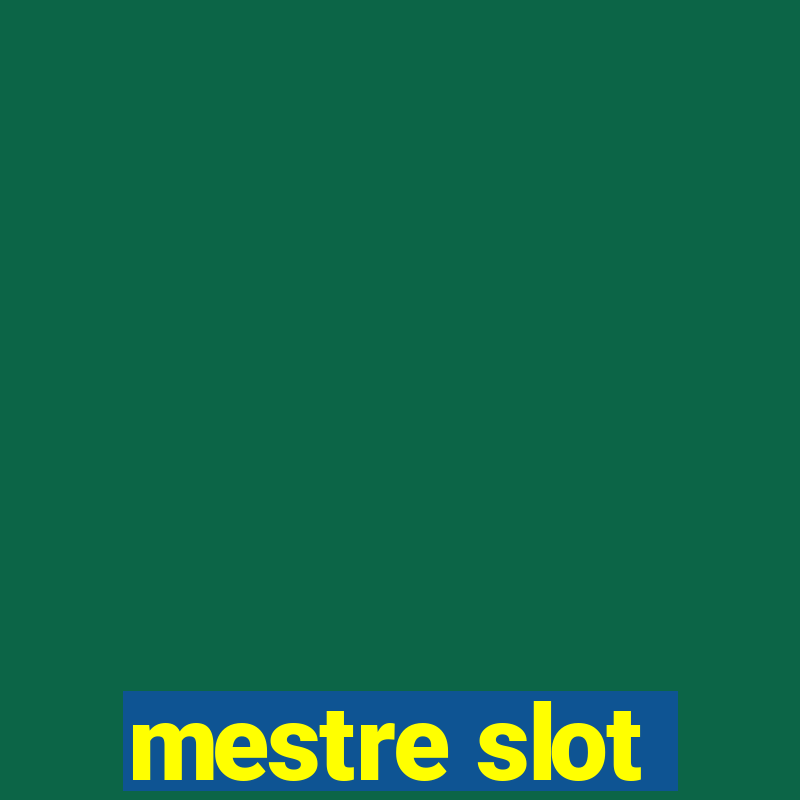 mestre slot