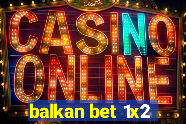 balkan bet 1x2