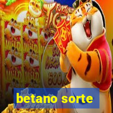 betano sorte