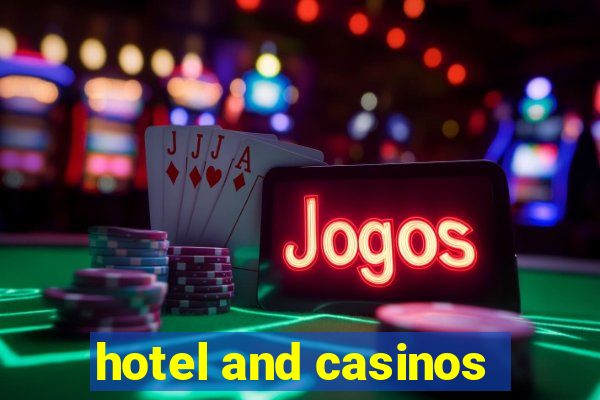 hotel and casinos