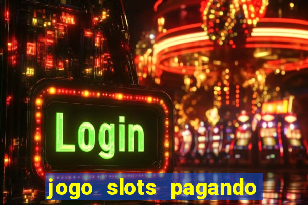 jogo slots pagando no cadastro