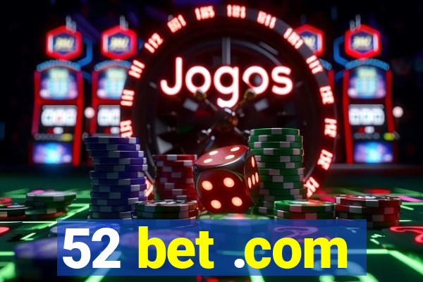 52 bet .com