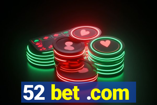 52 bet .com