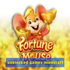 unblocked games minecraft