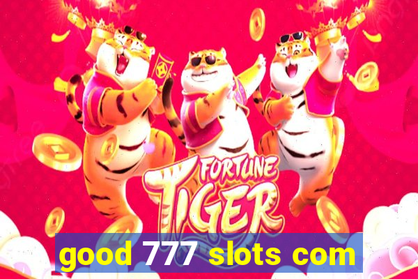 good 777 slots com