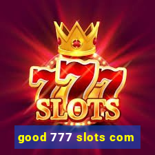 good 777 slots com