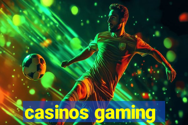 casinos gaming