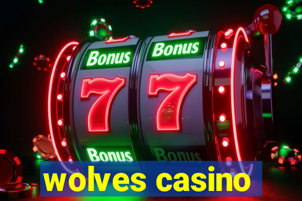 wolves casino