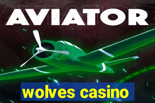 wolves casino