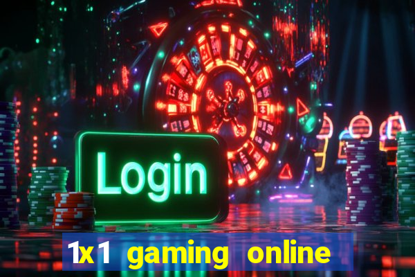 1x1 gaming online casino sites