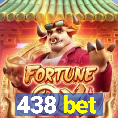 438 bet