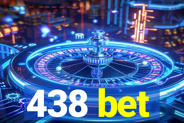 438 bet