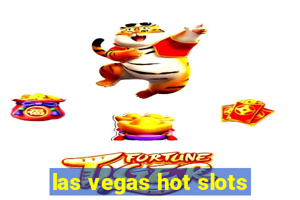 las vegas hot slots