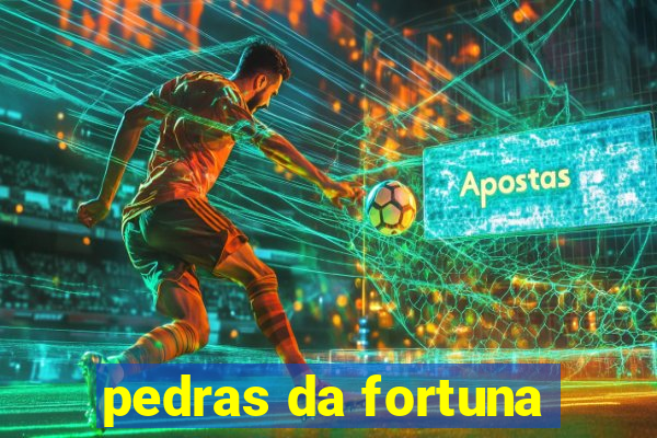 pedras da fortuna