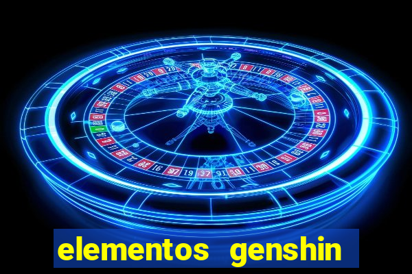 elementos genshin impact fraquezas