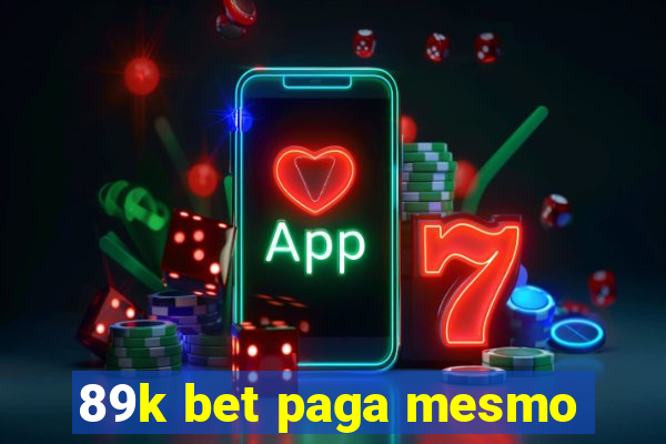 89k bet paga mesmo