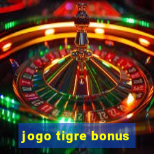 jogo tigre bonus