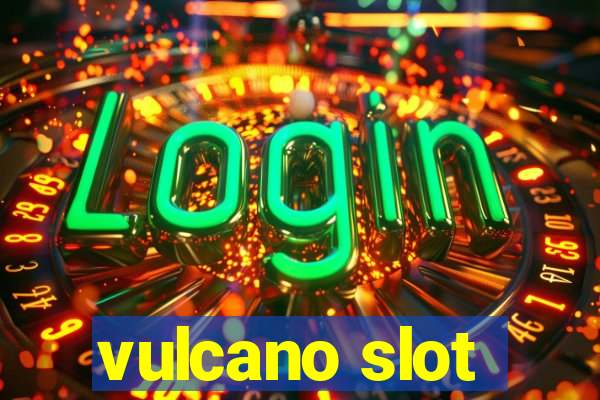 vulcano slot