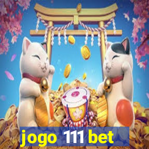 jogo 111 bet