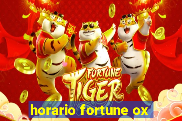 horario fortune ox