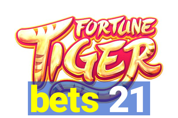 bets 21