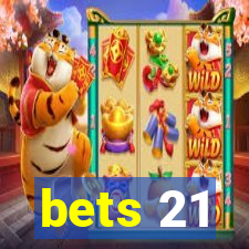 bets 21