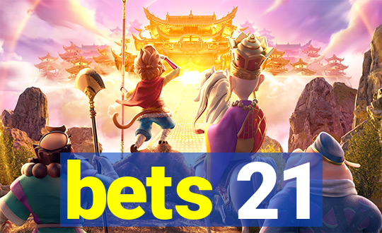 bets 21