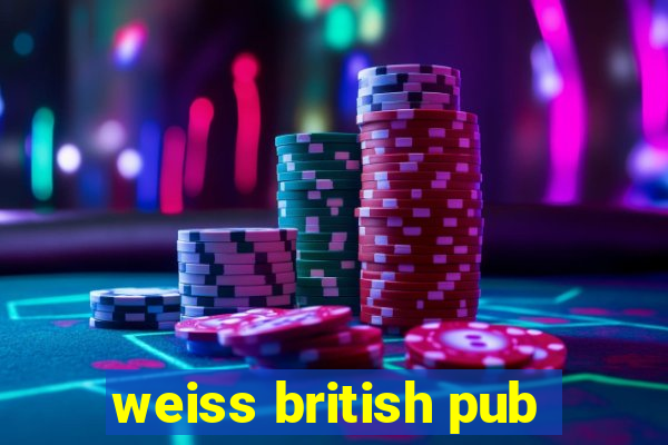 weiss british pub