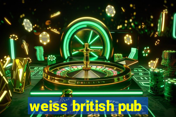 weiss british pub