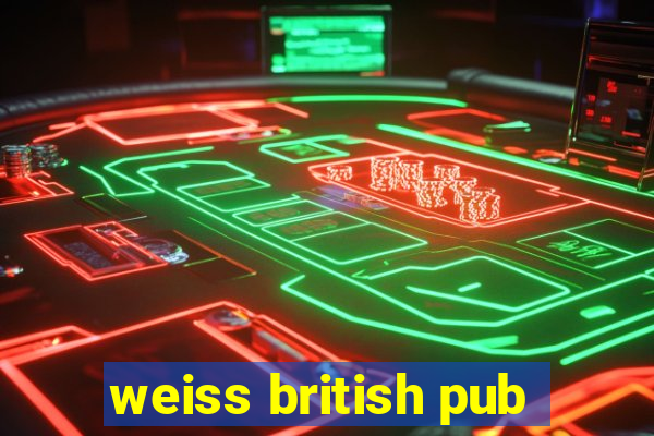 weiss british pub