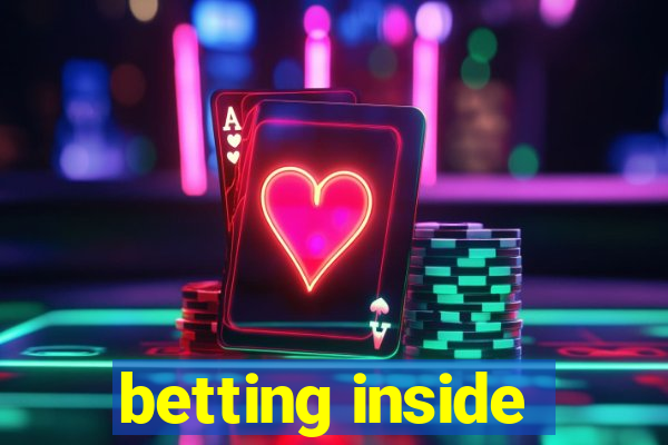 betting inside