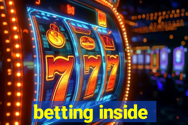 betting inside