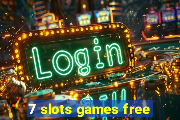 7 slots games free