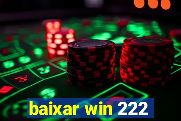 baixar win 222