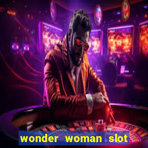 wonder woman slot machine free