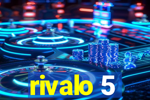 rivalo 5