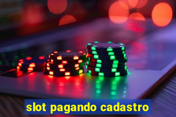 slot pagando cadastro