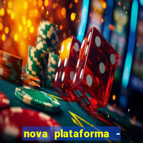 nova plataforma - fortune tiger