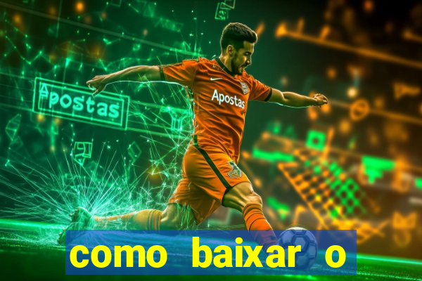 como baixar o aplicativo esporte bet