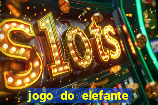 jogo do elefante que ganha dinheiro