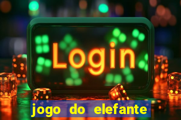 jogo do elefante que ganha dinheiro