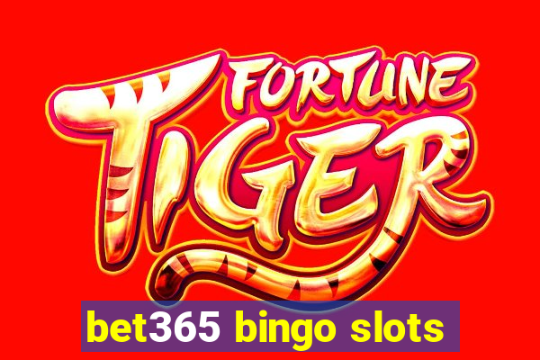 bet365 bingo slots