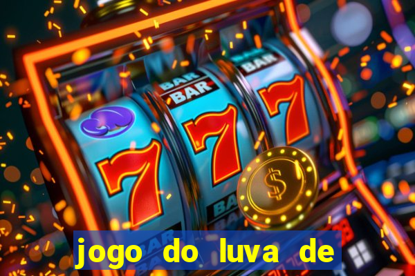 jogo do luva de pedreiro para ganhar dinheiro