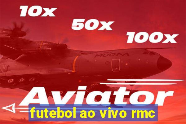 futebol ao vivo rmc