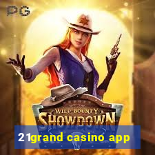 21grand casino app