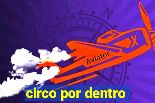 circo por dentro